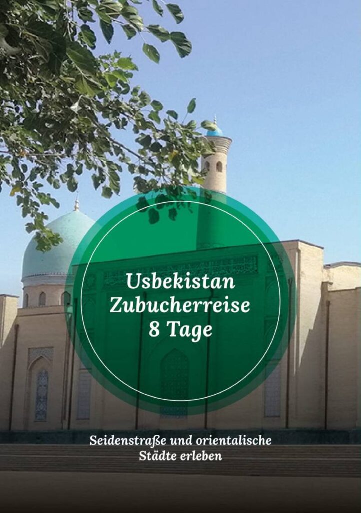 Usbekistan Zubucherreise 8 Tage. Seidenstraße und orientalische Städte erleben